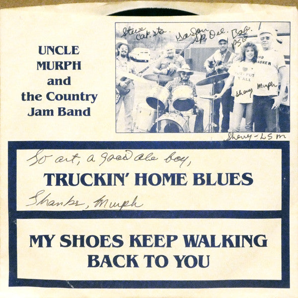 Uncle Murph And The Country Jam Band : Truckin' Home Blues / My Shoes Keep Walking Back To You (7", Single)
