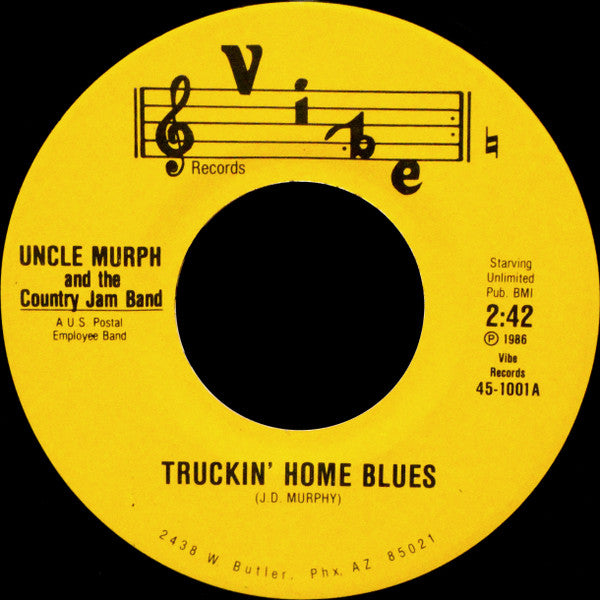 Uncle Murph And The Country Jam Band : Truckin' Home Blues / My Shoes Keep Walking Back To You (7", Single)