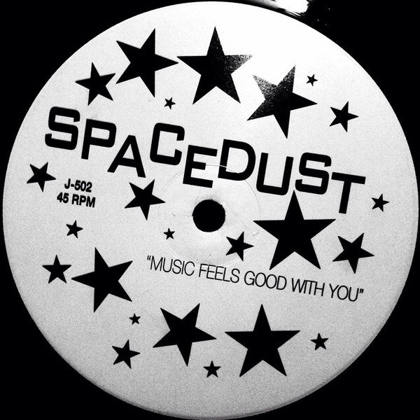 Spacedust : Music Feels Good With You (12")