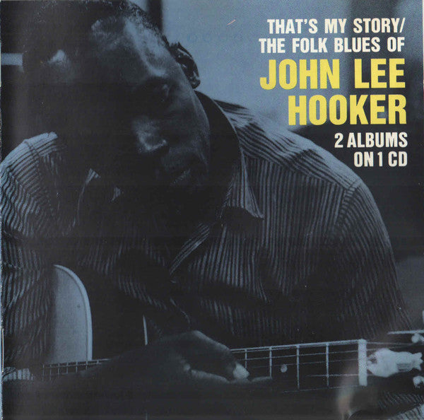 John Lee Hooker : That's My Story / The Folk Blues Of John Lee Hooker (CD, Comp, Mono)