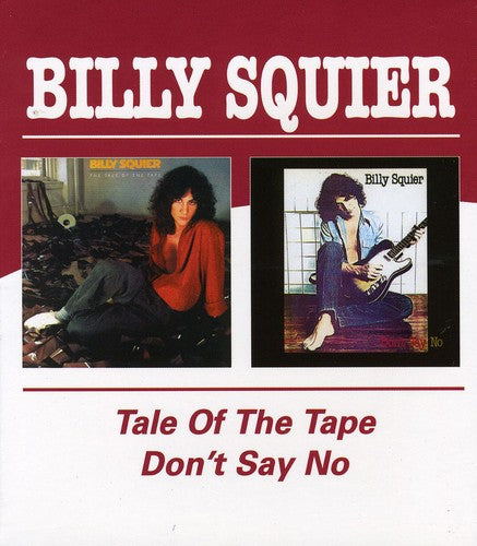 the album cover for Billy Squier - Don't Say No/Tale Of The Tape [Import]