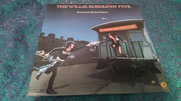 The Willie Burgundy Five Feat. Michel Rubini : On ... The Midnight Train From Boston (LP)