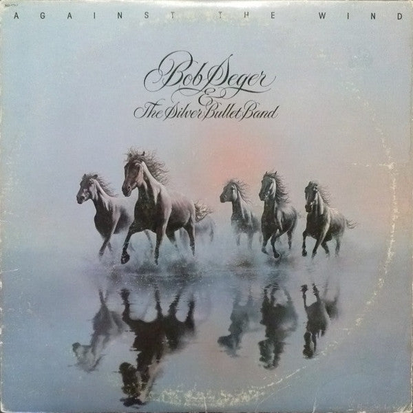 Bob Seger & The Silver Bullet Band* : Against The Wind (LP, Album, Jac)