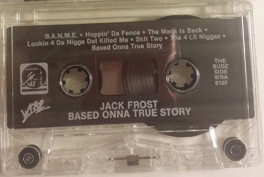 Jack Frost & B.A.N.M.E. : Based Onna True Story (Cass, Album)