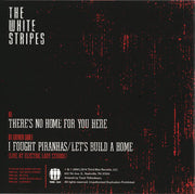 The White Stripes : There's No Home For You Here (7", Single, RE, RM)