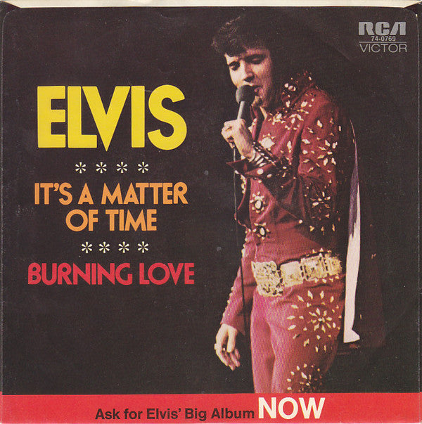 Elvis* : Burning Love / It's A Matter Of Time (7", Single, Ind)