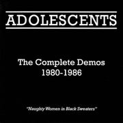 the album cover for Adolescents - Complete Demos 1980-1986