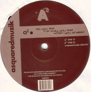 A² : Do You Like The Way You Feel When You Shake? (12")