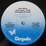 Spandau Ballet : Only When You Leave (12")