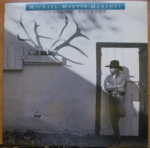 Michael Martin Murphey : Tonight We Ride (LP, Album)