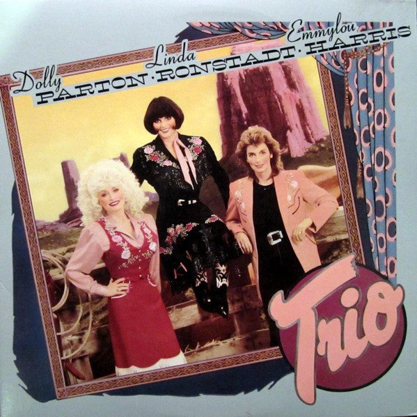 Dolly Parton, Linda Ronstadt & Emmylou Harris : Trio (LP, Album, All)