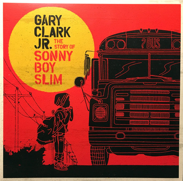 Gary Clark Jr. : The Story Of Sonny Boy Slim (LP + LP, S/Sided, Etch + Album)