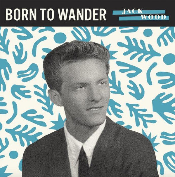 Jack Wood (5) : Born To Wander (7", RE)