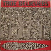True Believers* : True Believers (LP, Album, Spe)