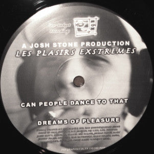 Josh Stone : Les Plasirs Extremes (12")