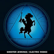 the album cover for Shooter Jennings - Electric Rodeo [LP]