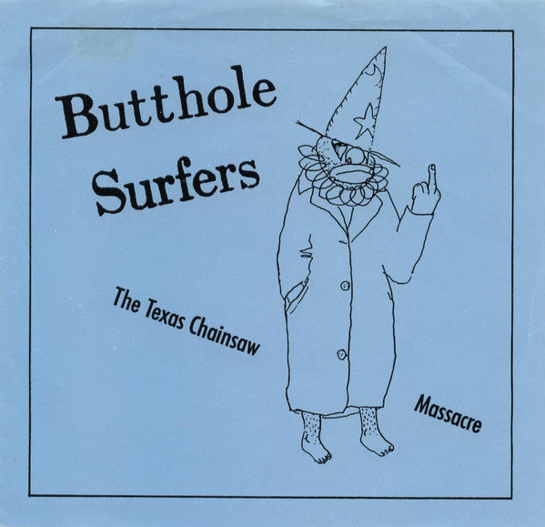 Butthole Surfers : The Texas Chainsaw Massacre (7", P/Unofficial, Unofficial)