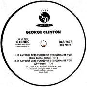 George Clinton & The P-Funk All Stars* : If Anybody Gets Funked Up (It's Gonna Be You) (12")