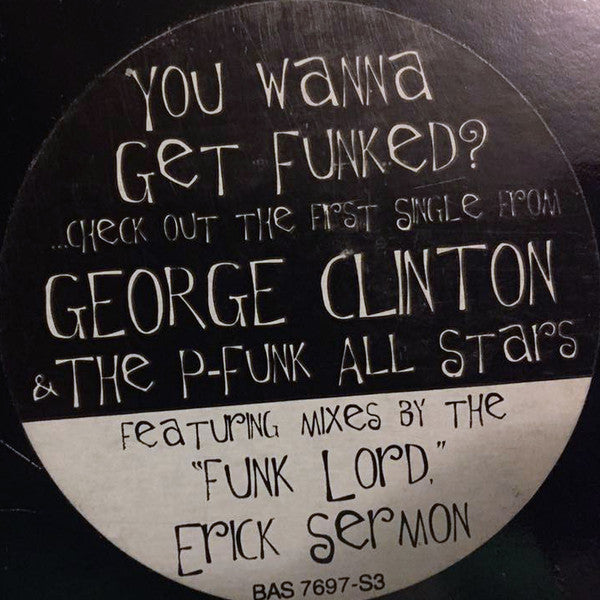 George Clinton & The P-Funk All Stars* : If Anybody Gets Funked Up (It's Gonna Be You) (12")