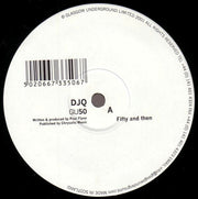 DJQ* / Mateo & Matos : Fifty And Then / You Got It (12")