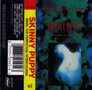 Skinny Puppy : Mind: The Perpetual Intercourse (Cass, Album)