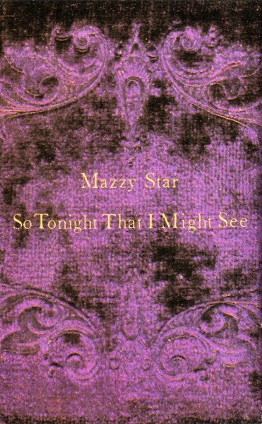 Mazzy Star : So Tonight That I Might See (Cass, Album, Dol)