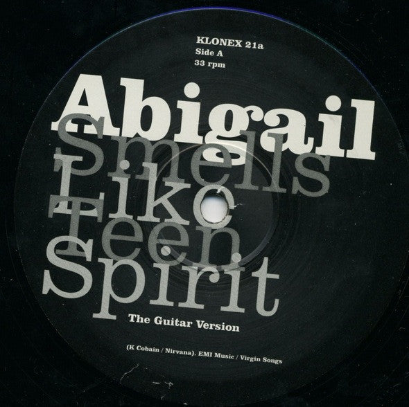 Abigail : Smells Like Teen Spirit (The Guitar Mixes) / Stop The Hands Of Time (Second Time Around Mix) (12")
