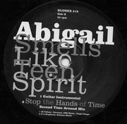 Abigail : Smells Like Teen Spirit (The Guitar Mixes) / Stop The Hands Of Time (Second Time Around Mix) (12")