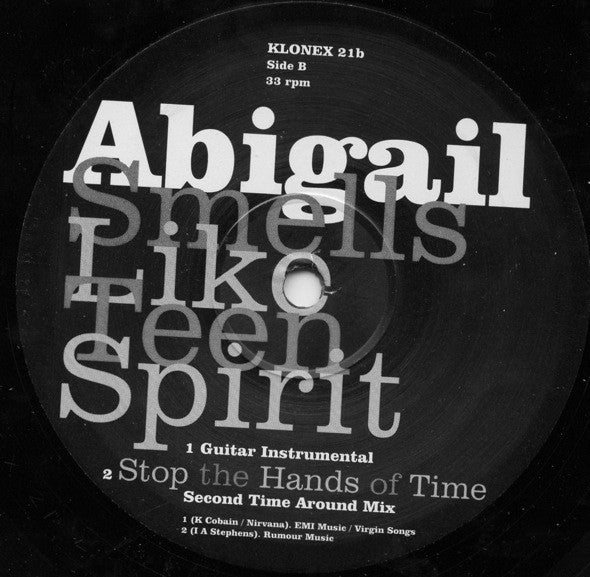 Abigail : Smells Like Teen Spirit (The Guitar Mixes) / Stop The Hands Of Time (Second Time Around Mix) (12")