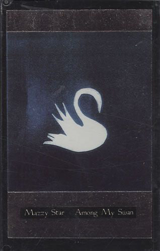 Mazzy Star : Among My Swan (Cass, Album, Club)