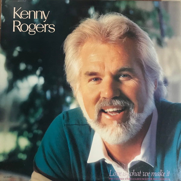Kenny Rogers : Love Is What We Make It (LP, Album, Club, Car)