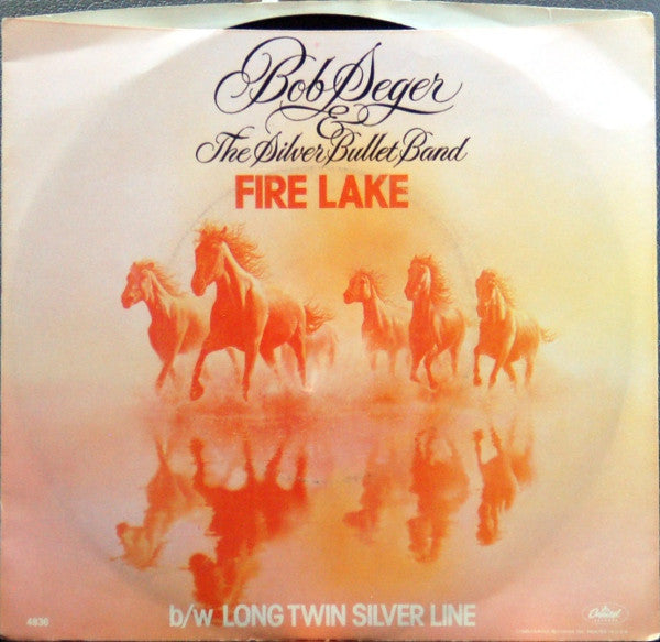 Bob Seger & The Silver Bullet Band* : Fire Lake (7", Single, Los)