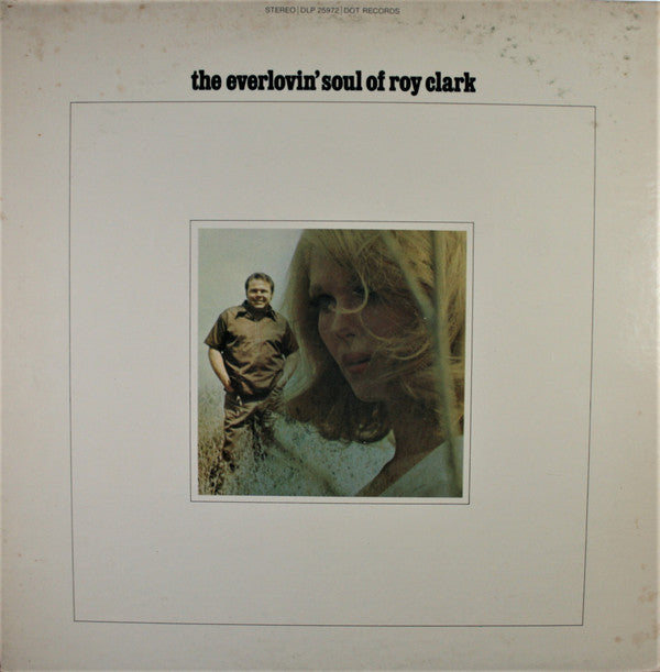 Roy Clark : The Everlovin' Soul Of Roy Clark (LP, Album, Ind)