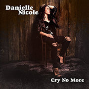 Danielle Nicole* : Cry No More (LP, Album)