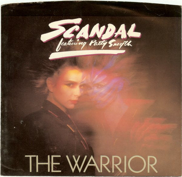 Scandal (4) Featuring Patty Smyth : The Warrior (7", Single, Styrene, Pit)