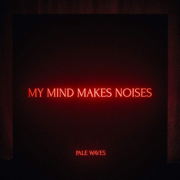 Pale Waves : My Mind Makes Noises (2xLP, Album, 180)