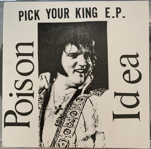 Poison Idea : Pick Your King E.P. (12", EP, Ltd, RE, RM, Cle)