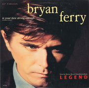 Bryan Ferry : Is Your Love Strong Enough (Extended Version) (12")