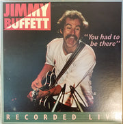 Jimmy Buffett : "You Had To Be There" - Recorded Live (2xLP, Album, Gat)