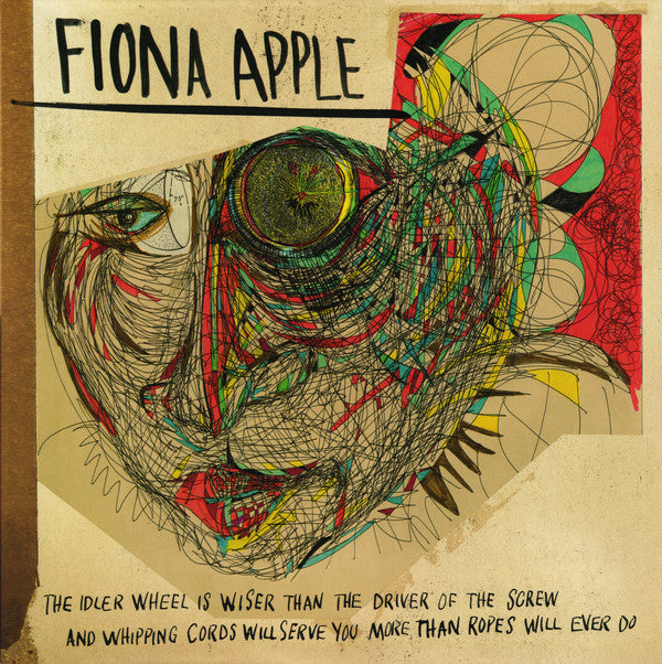 Fiona Apple : The Idler Wheel Is Wiser Than The Driver Of The Screw And Whipping Cords Will Serve You More Than Ropes Will Ever Do (LP, Album, Club, RE, 180)