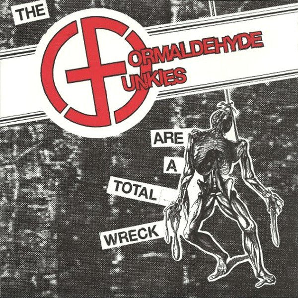 Formaldehyde Junkies : ...Are A Total Wreck (7")
