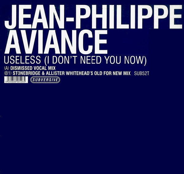 Jean-Philippe Aviance* : Useless (I Don't Need You Now) (12")