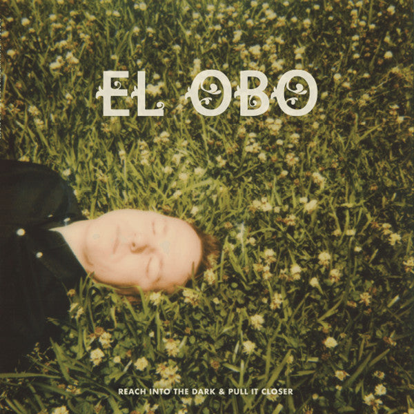 El Obo : Reach Into The Dark & Pull It Closer (LP, Album, Cri)