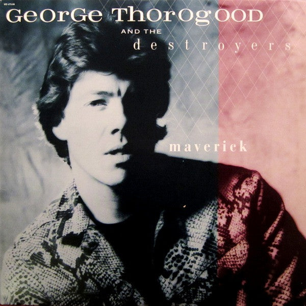 George Thorogood & The Destroyers : Maverick (LP, Album, Jac)