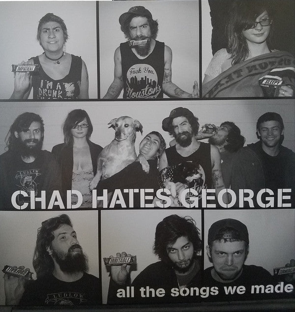 Chad Hates George : All The Songs We Made (LP, Comp, Ran)