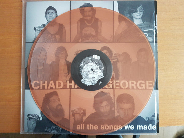 Chad Hates George : All The Songs We Made (LP, Comp, Ran)