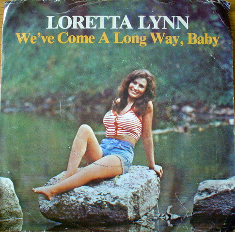 Loretta Lynn : We've Come A Long Way, Baby (7", Pin)