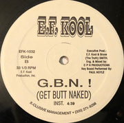 E.F. Kool : G.B.N. ! (Get Butt Naked) (12")