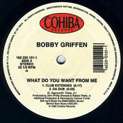 Bobby Griffen : What Do You Want From Me (12")