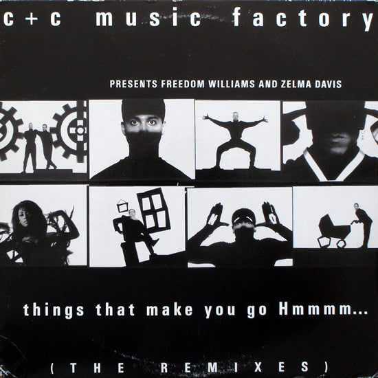 C + C Music Factory Presents Freedom Williams & Zelma Davis : Things That Make You Go Hmmmm... (The Remixes) (12")